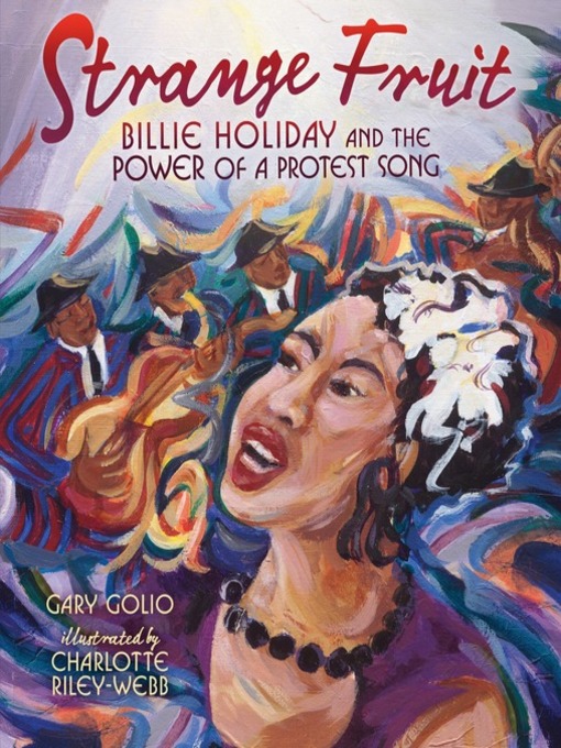 Title details for Strange Fruit: Billie Holiday and the Power of a Protest Song by Gary Golio - Wait list